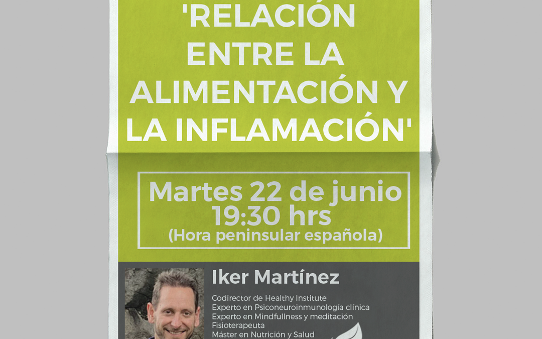 🌿 Webinar gratuito 22 de Junio: ‘RELACIÓN ENTRE ALIMENTACIÓN Y LA INFLAMACION’! 🙊😍
