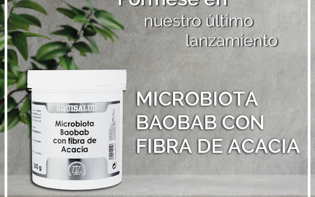 📺 Fórmese en… nuestro último lanzamiento: Microbiota Baobab con fibra de Acacia