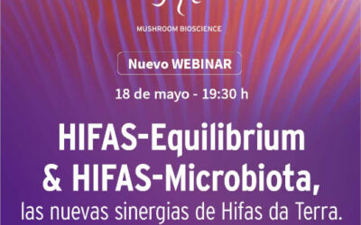 Webinar Equilibrium & HIFAS-Microbiota, las nuevas sinergias de Hifas da Terra.