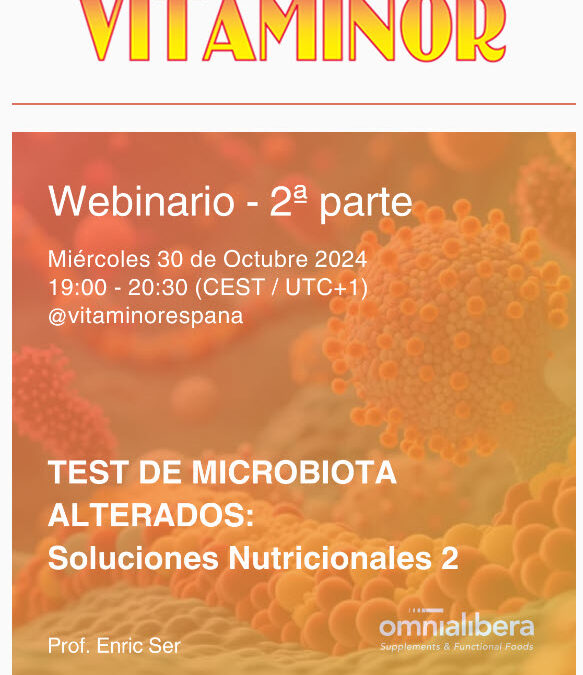 Invitación webinar 2ª Parte «TEST DE MICROBIOTA ALTERADOS: Soluciones Nutricionales» 302024 19h