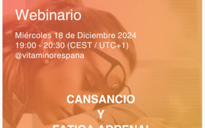 Invitación webinar «CANSANCIO Y FATIGA ADRENAL» 18-12-2024 19h