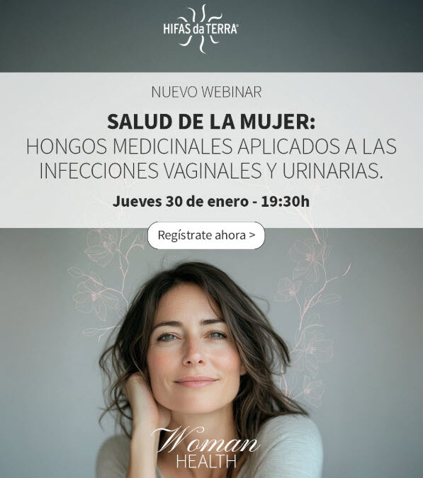 ¡NUEVO WEBINAR! Salud de la mujer: Hongos medicinales aplicados a las infecciones vaginales y urinarias.