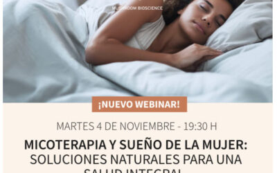 ¡NUEVO WEBINAR! Micoterapia y sueño de de la mujer: soluciones naturales para una salud integral