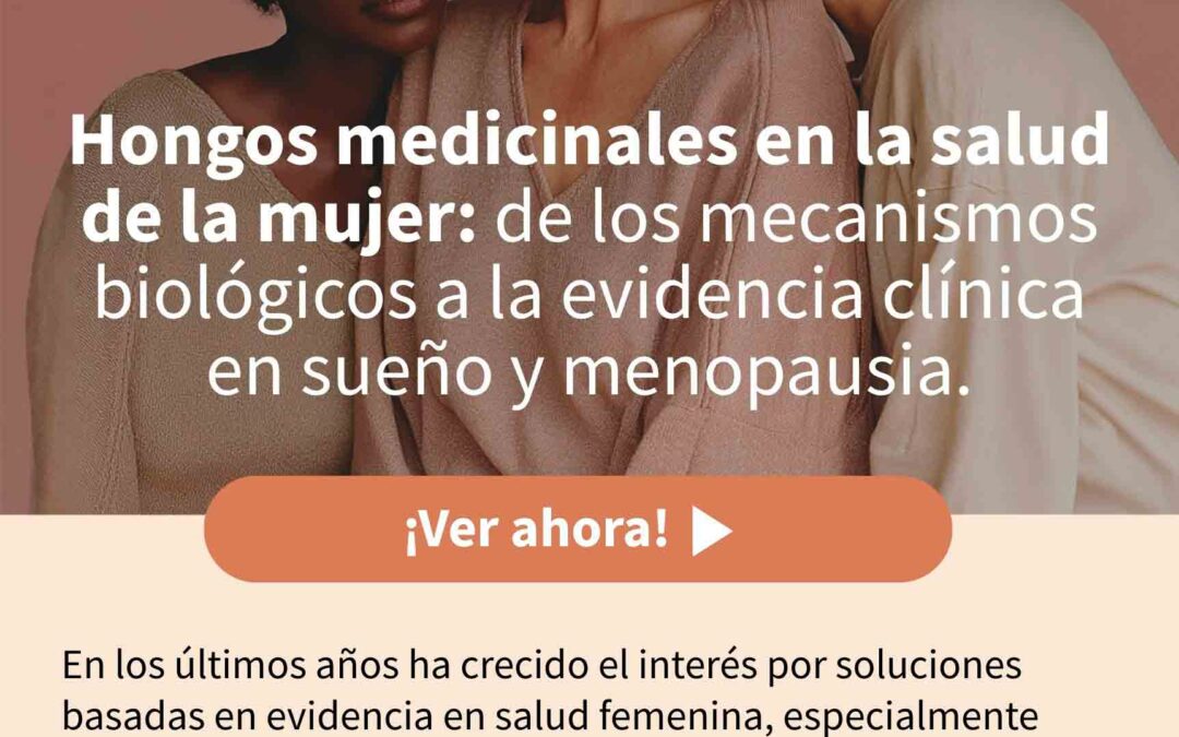 Webinar replay. Hongos medicinales en la salud de la mujer