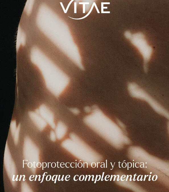 Fotoprotección oral: qué debemos explicar al paciente