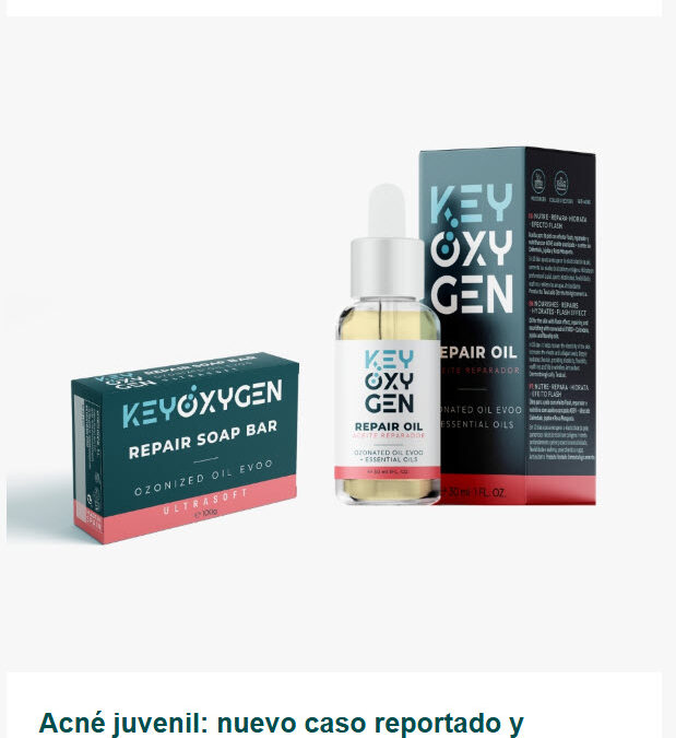 KeyBiological – Acné juvenil: nuevo caso reportado y propuesta de rutina de cuidado con productos KeyOxygen